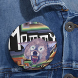 “Mommy” Pin Buttons