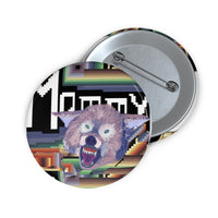 “Mommy” Pin Buttons